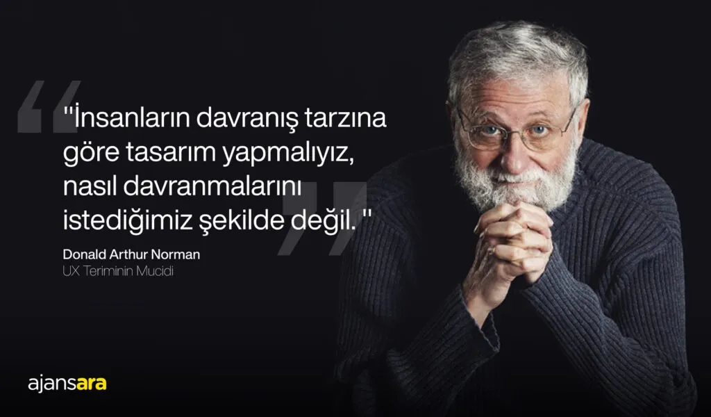 Donald arthur norman ux terminin mucidi ux nedir? Kapsamlı rehber ajansara